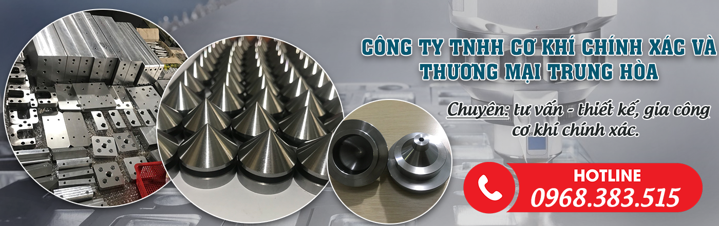 CTY TNHH CƠ KHÍ CHÍNH XÁC VÀ THƯƠNG MẠI TRUNG HÒA