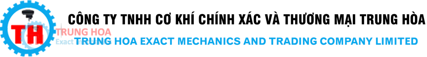 CTY TNHH CƠ KHÍ CHÍNH XÁC VÀ THƯƠNG MẠI TRUNG HÒA